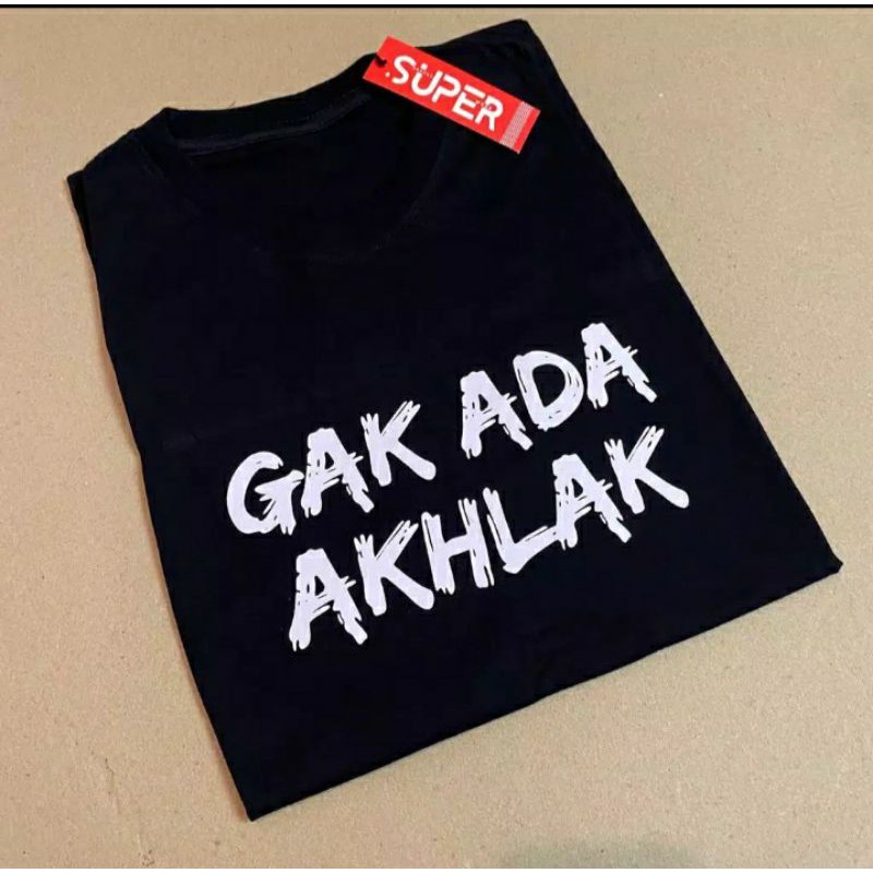 Kaos kata-kata gak ada akhlak