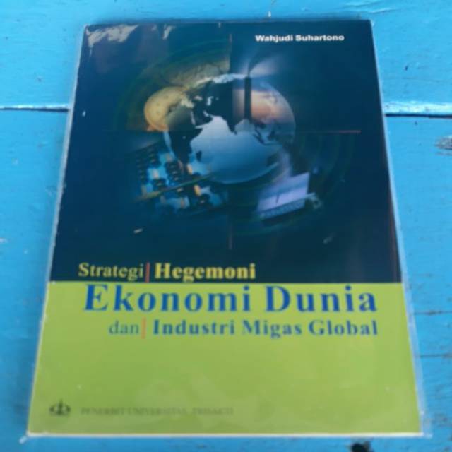 Strategi Hegemoni Ekonomi Dunia dan Industri Migas Global