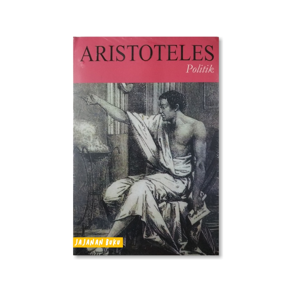 Aristoteles Politik - Aristoteles - Narasi Yogyakarta