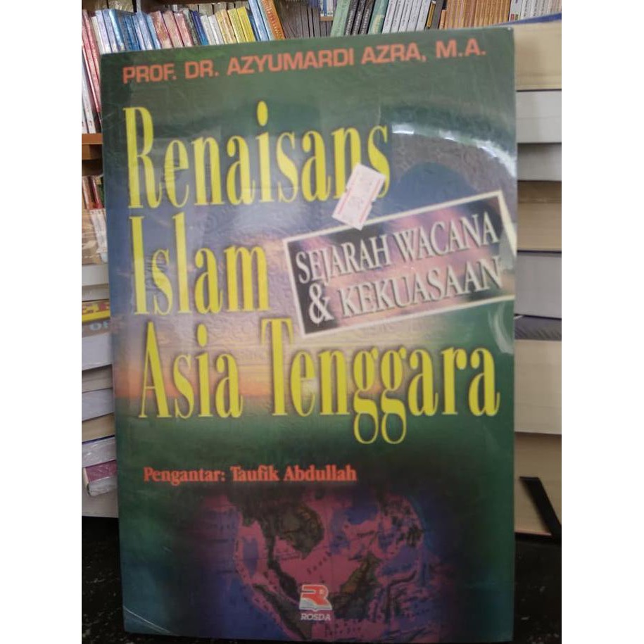 Diskon Renaisans Islam Asia Tenggara Sejarah Wacana Dan Kekuasaan - Azyumardi Diminati Banget