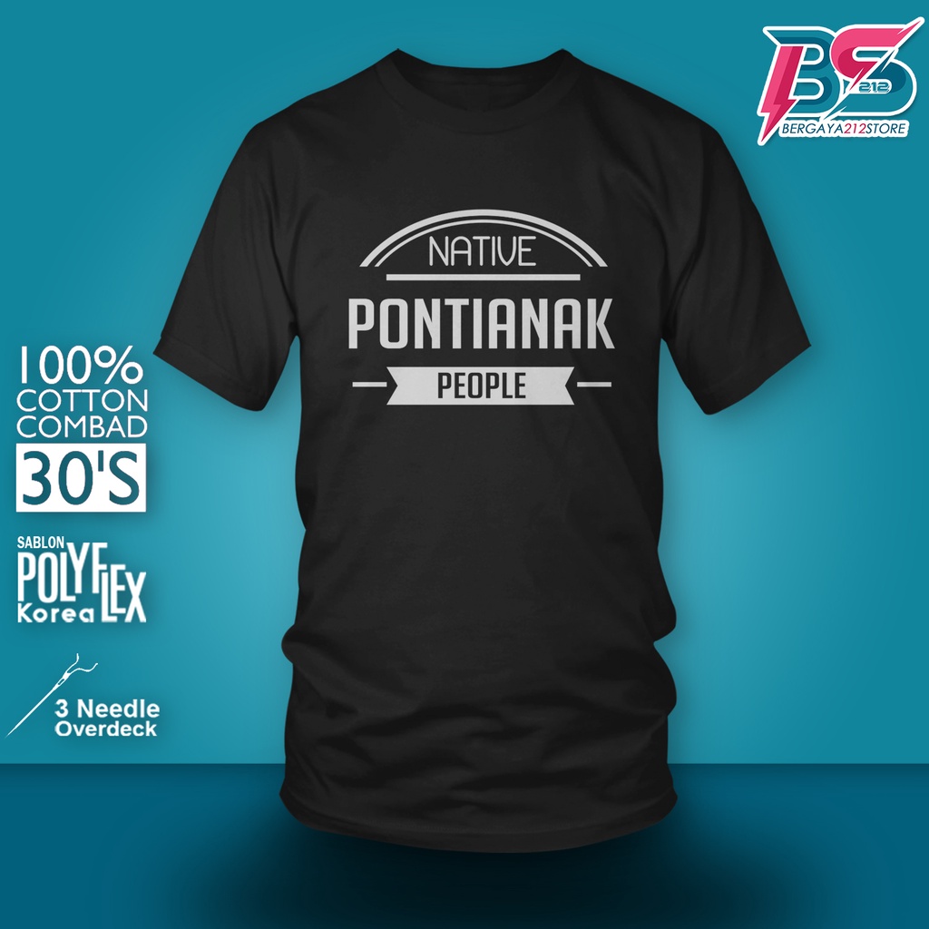 Baju Kaos Distro Native Pontianak People Cotton Combed / Kaos Unisex T SHIRT Daerah Orang Pontianak