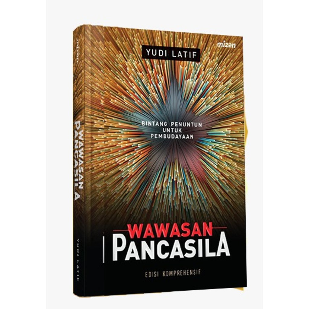 [Buku-EXPM] Wawasan Pancasila - Edisi Komprehensif Bintang Penuntun Untuk Kebudayaan - Yudi Latief
