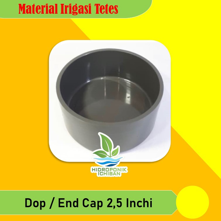 DOP END CAP 2,5 Inchi untuk Tutup Pipa Hidroponik