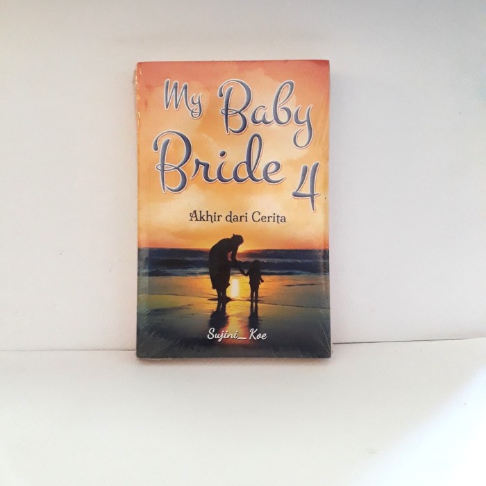 Novel Original - My Baby Bridge 4 (Akhir Dari Cerita)