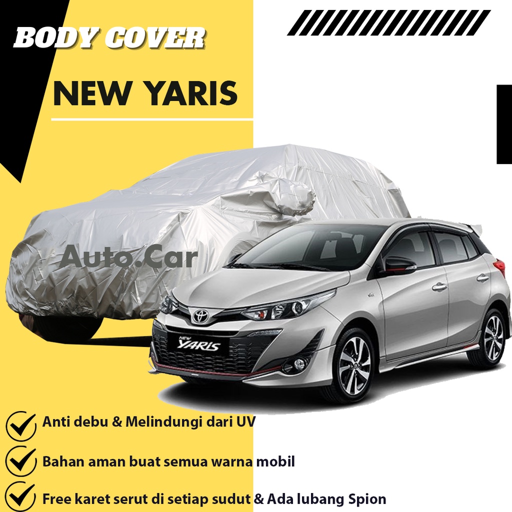 Body Cover Mobil ALL NEW YARIS / Sarung Mobil Yaris / Mantel Mobil Yaris /Selimut Mobil Yaris/Mantol mobil yaris/yaris trd/yaris sportivo/yaris lele/new yaris/all new yaris