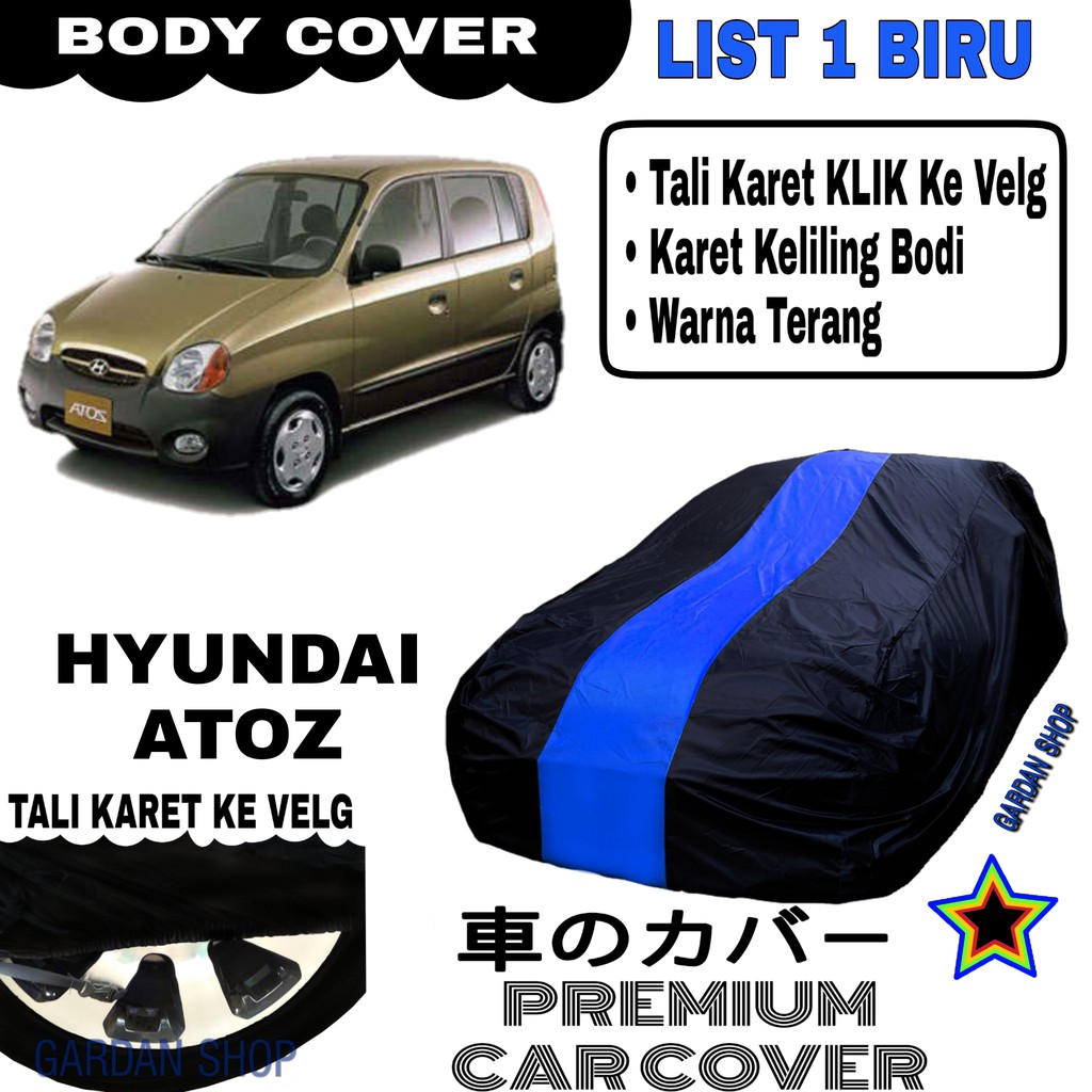 Body Cover HYUNDAI ATOZ List Single BIRU Sarung Mobil Penutup Atoz PREMIUM