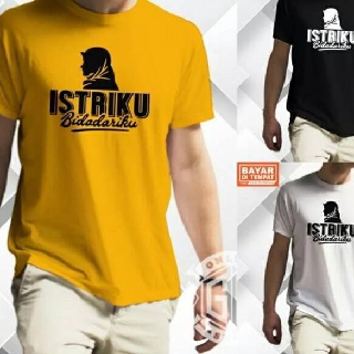 Oke Price Kaos  ISTRIKU BIDADARIKU T Shirt Pria Baju Kaos  