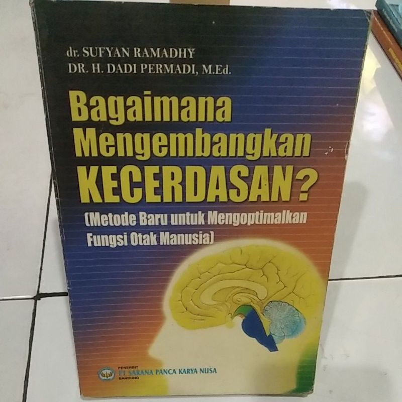 bagaimana mengembangkan kecerdasan?(metode baru untuk mengoptimalkan fungsi otak manusia)
