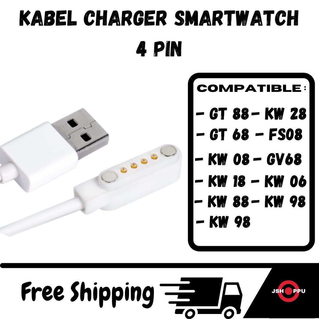 Kabel Charger Smartwatch Magnetik 4 Pin 4Pin Universal KW18 / KW88 / K88H / GT88 / GT68 / KW08 / KW18 / KW 98 / KW 99/ FS08 / GV68 / KW06