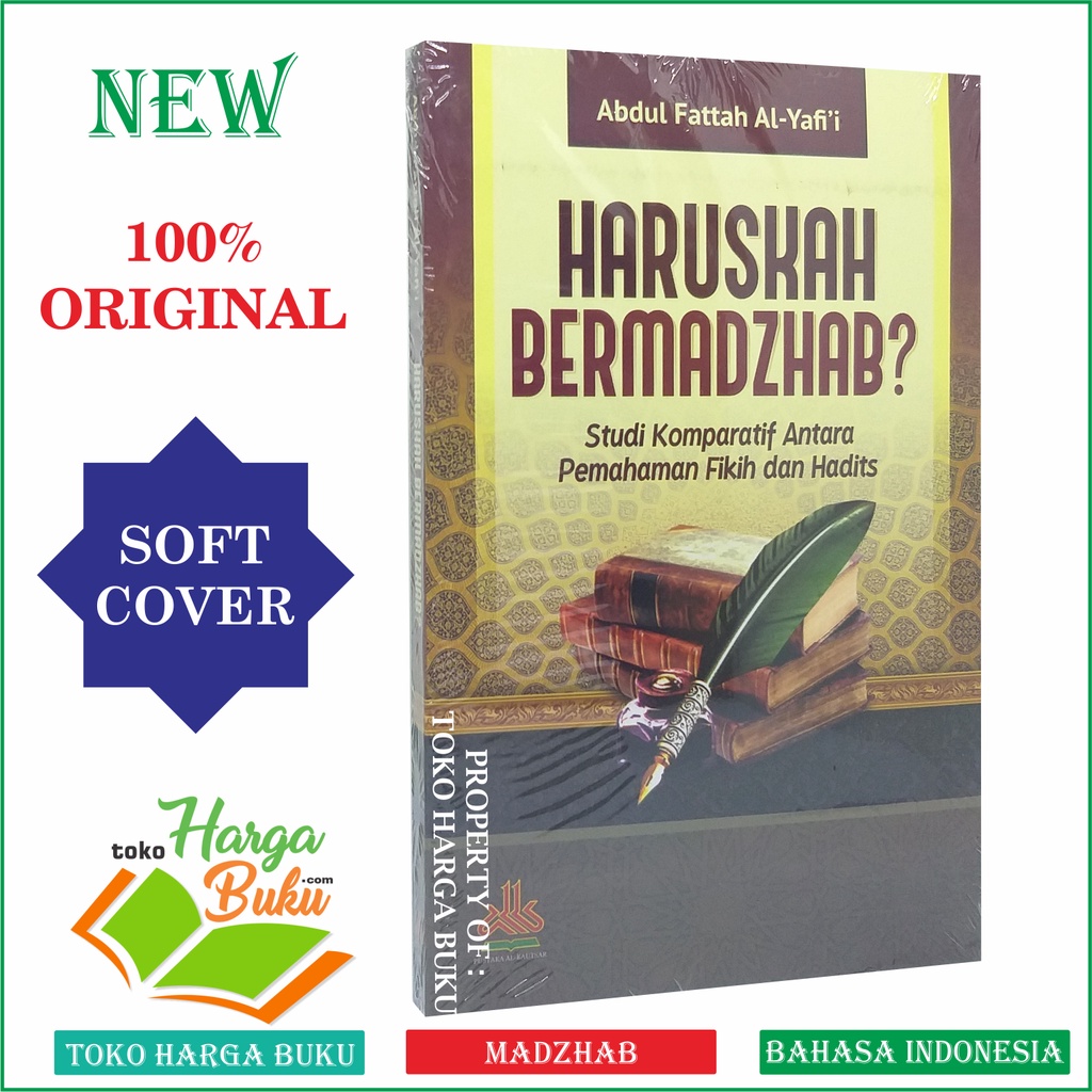 Foto Haruskah Bermadzhab? Studi Komparatif Antara Pemahaman Fikih dan Hadits Bermazhab dalam Agama Islam Abdul Fattah Al-yafi'i Penerbit Pustaka Al-Kautsar