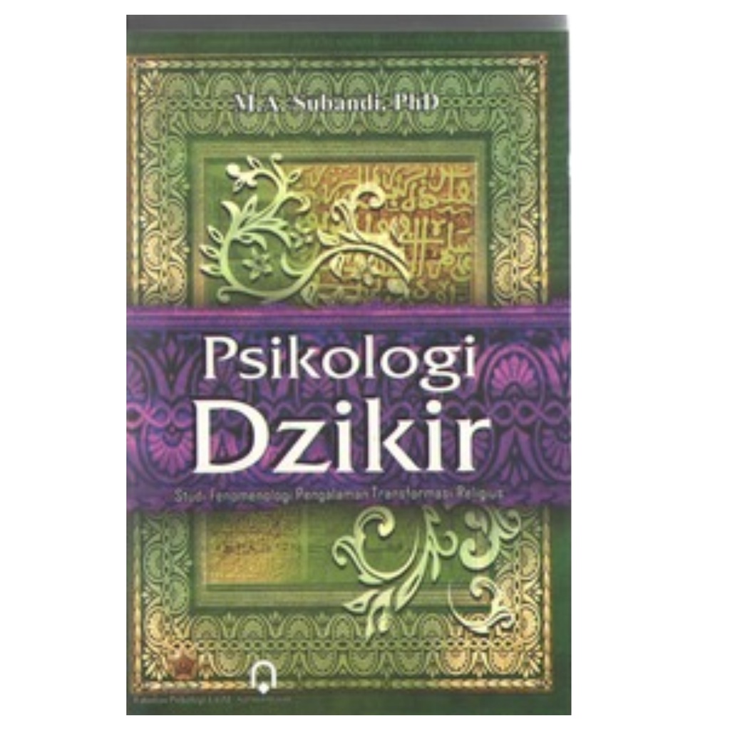 Psikologi Dzikir: Studi Fenomenologi Pengalaman Transformasi Religius - M.A. Subandi - PP