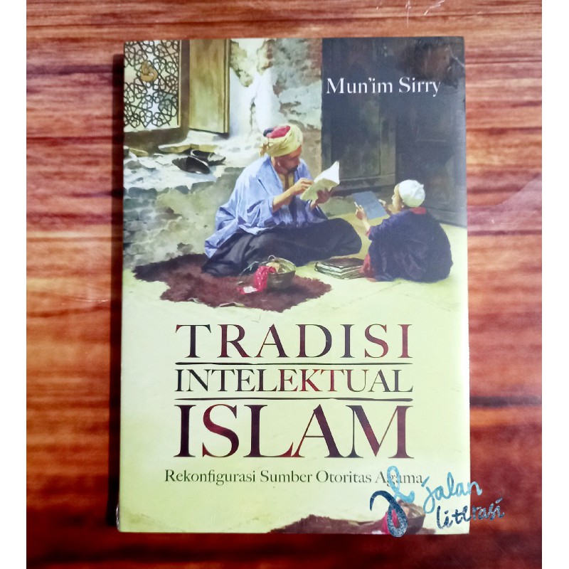 Tradisi Intelektual Islam - Munim Sirry