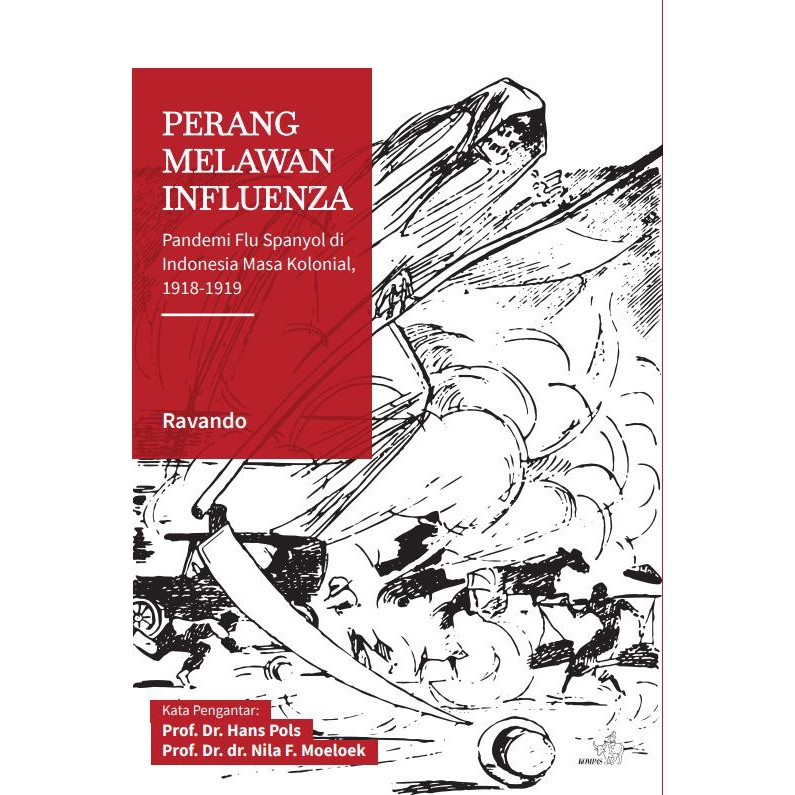 Perang Melawan Influenza : Pandemi Flu Spanyol di Indonesia Masa Kolonial 1918-1919 /Ravando/Kompas