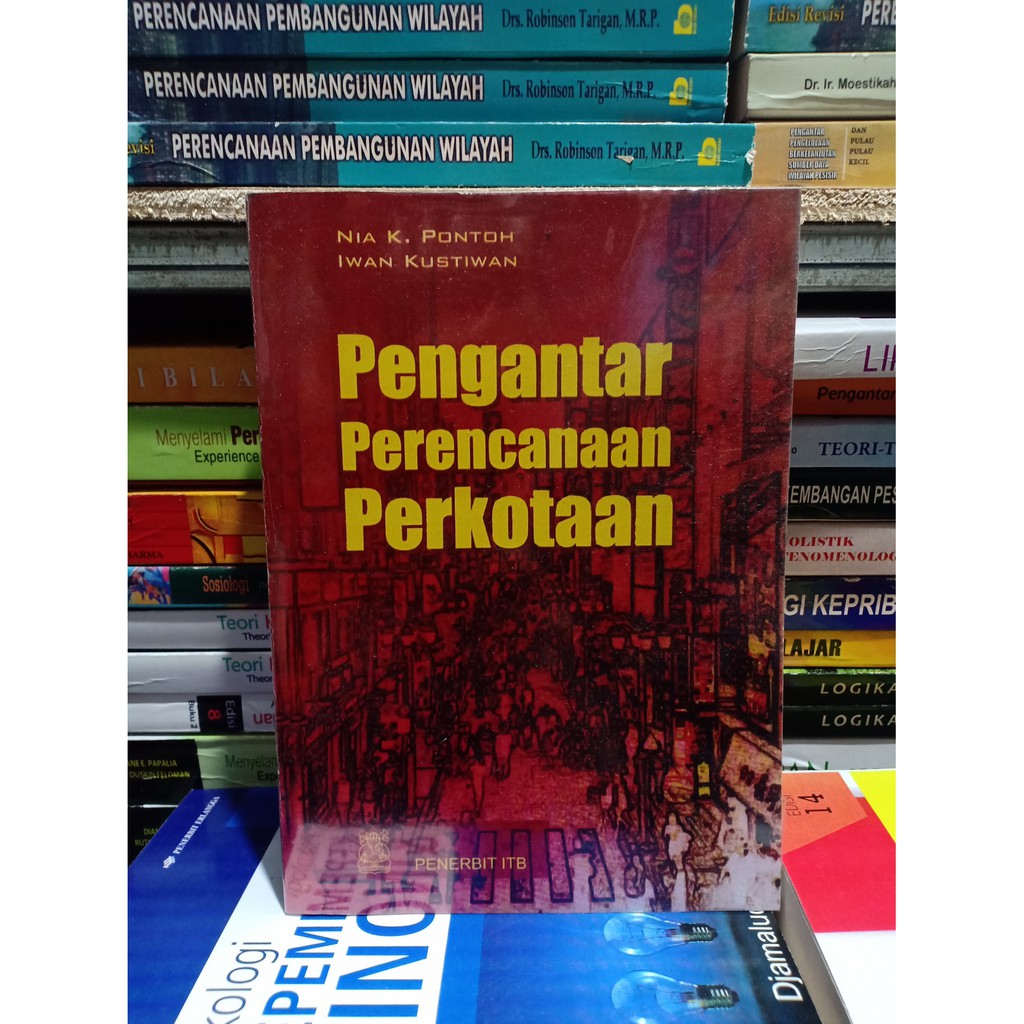 

Pengantar Perencanaan Perkotaan oleh Nia K. Pontoh..Iwan Kustiawan