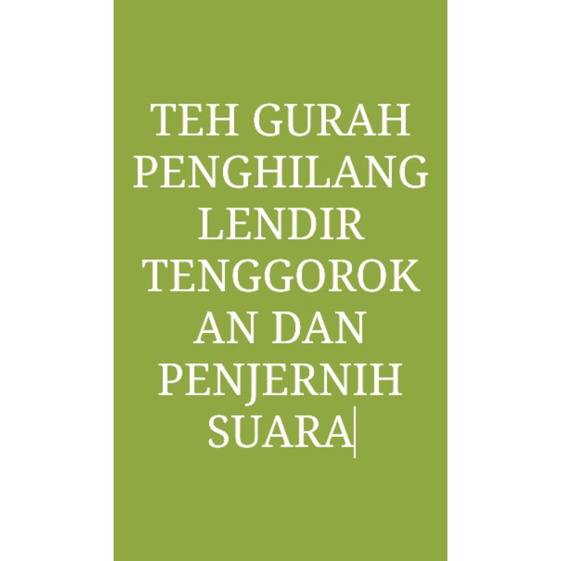 

teh gurah penjernih suara/penghilang lendir tenggorokan