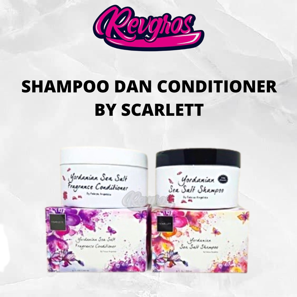 SHAMPOO SCARLETT / CONDITIONER SCARLETT / SHAMPOO DAN CONDITIONER BY SCARLETT / YORDANIAN SEA SALT S