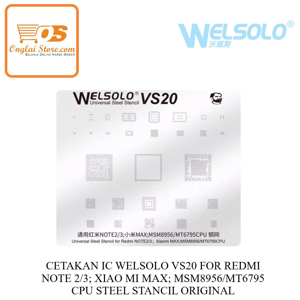 CETAKAN IC WELSOLO VS20 FOR REDMI NOTE2/3; XIAOMI MAX;MSM8956/MT6795CPU UNIVERSAL STEEL STANCIL ORIGINAL