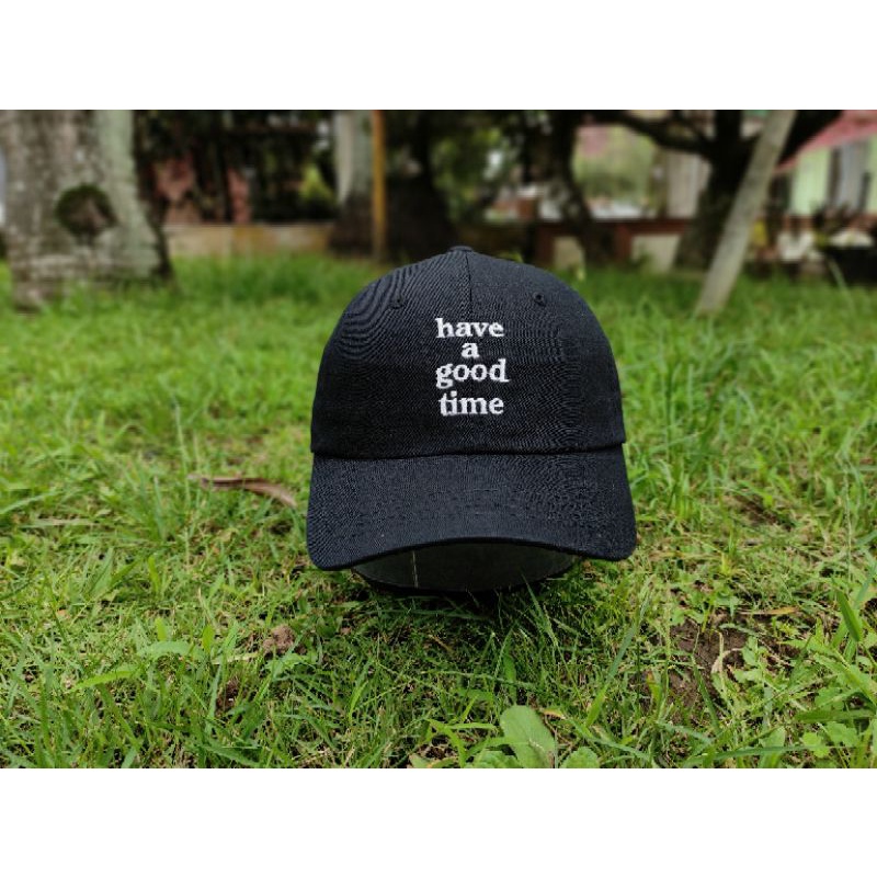 HAVE A GOOD TIME CAP