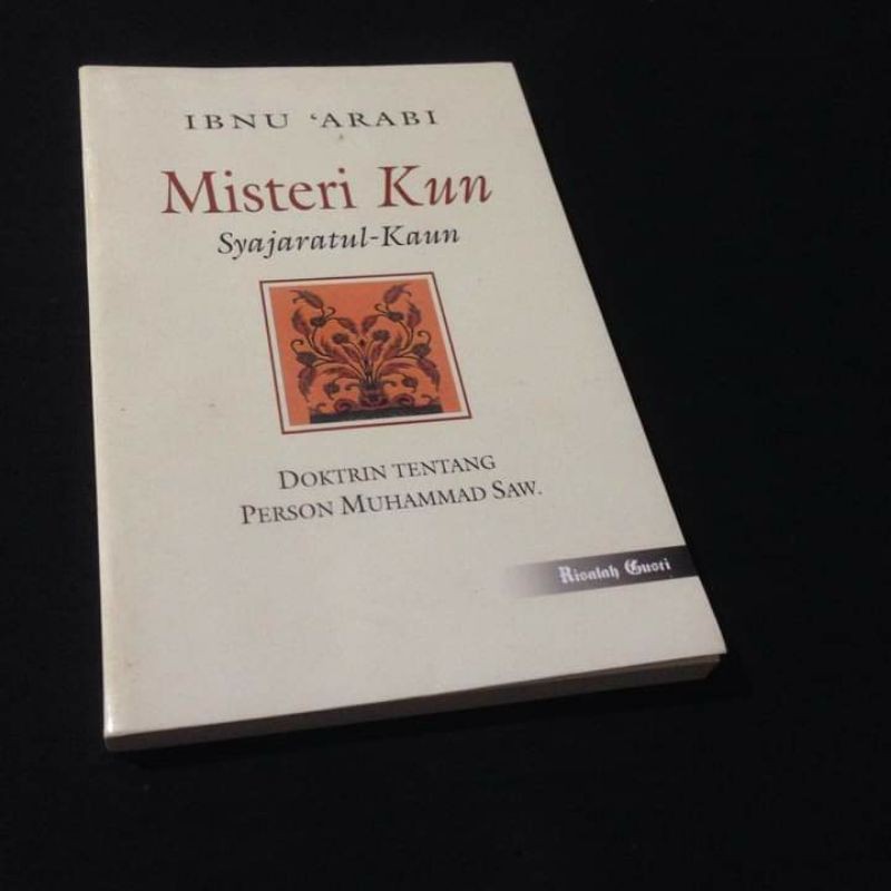 MISTERI KUN - Syajaratul Kaun - Doktrin Person Muhammad - Ibn Arabi - Ibnu Arabi