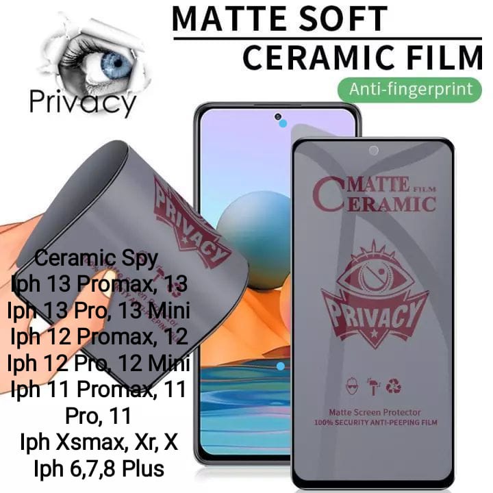 Cermic Film Full Anti Spy Iphone  14 Promax 14 13 Promax, 13 Pro12 Mini 12 Pro 11 Promax 11 X Xr Xsmax 7 Plus 8 Plus 6 7 8 Ceramic Anti Spy + Glare Matte Ceramic Film Full Cover Screen Protector