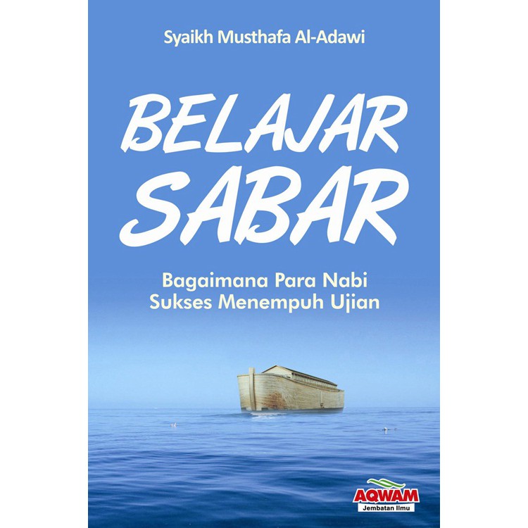 Belajar Sabar Dari Manusia Pilihan -aqw