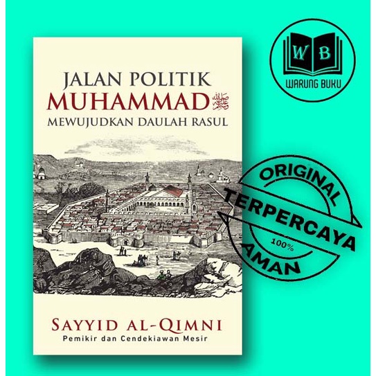 Jalan Politik Muhammad SAW Mewujudkan Daulah Rasul - Buku Original