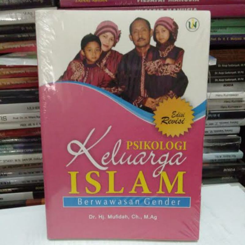 PSIKOLOGI KELUARGA ISLAM BERWAWASAN GENDER EDISI REVISI MUFIDAH