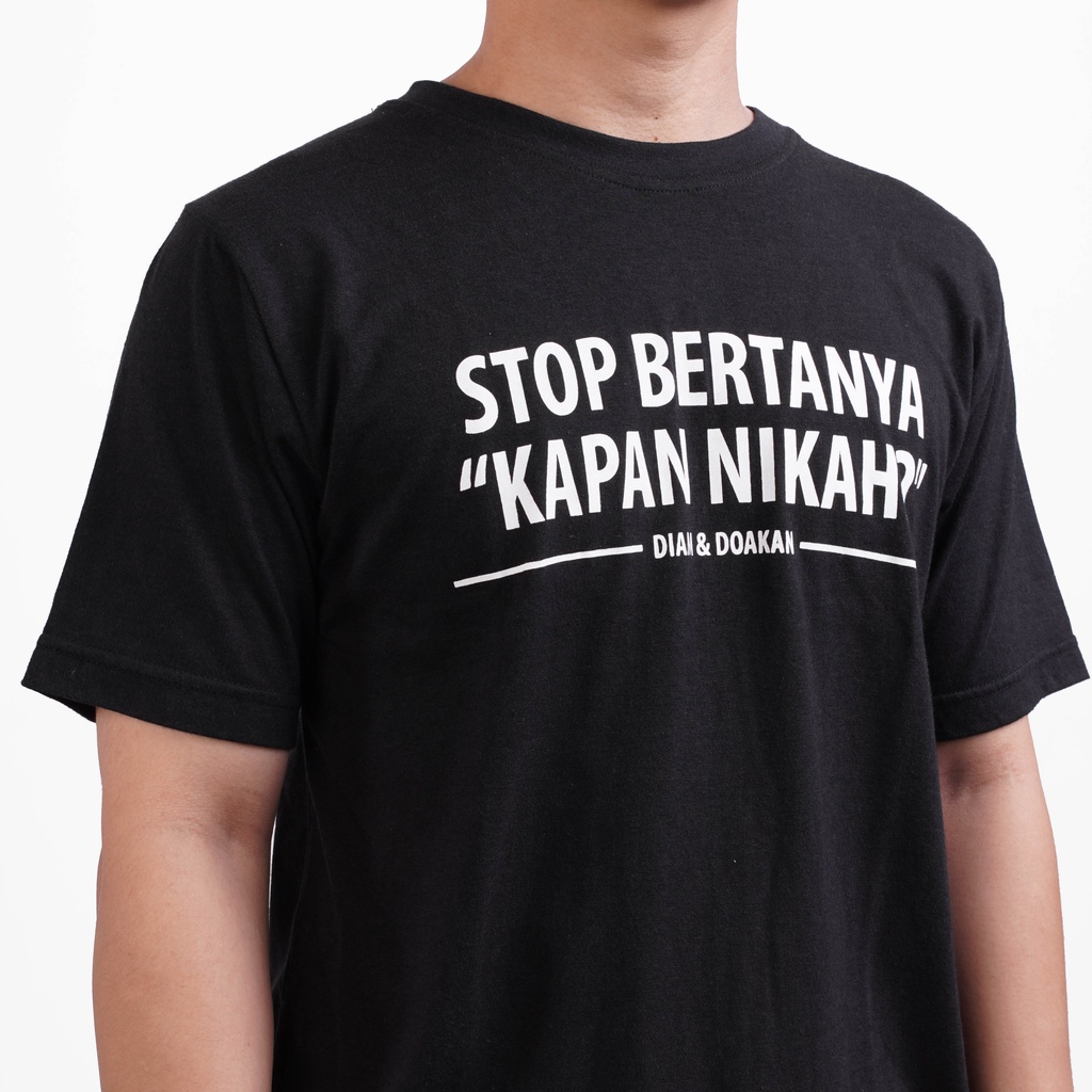 RS31 Kaos Stop Bertanya Kapan Nikah Warna Hitam Size M-5XL