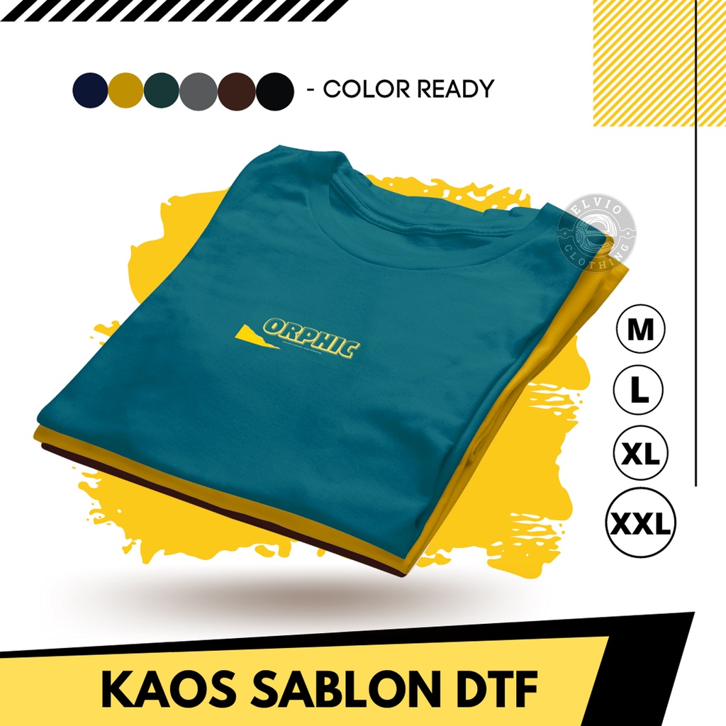 [ BISA COD ] ELVIO KAOS SABLON PRINT DTF PRIA WANITA UNISEX DISTRO TSHIRT LENGAN PENDEK ROUND NECK REGULER FIT ORPHIC