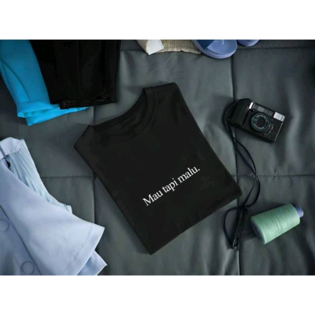 Kaos distro Mau tapi Malu