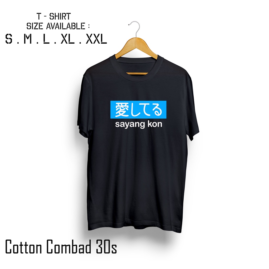 Kaos sayang kon tulisan jepang / Kaos Kata Kata / Kaos Distro Pria Wanita Keren