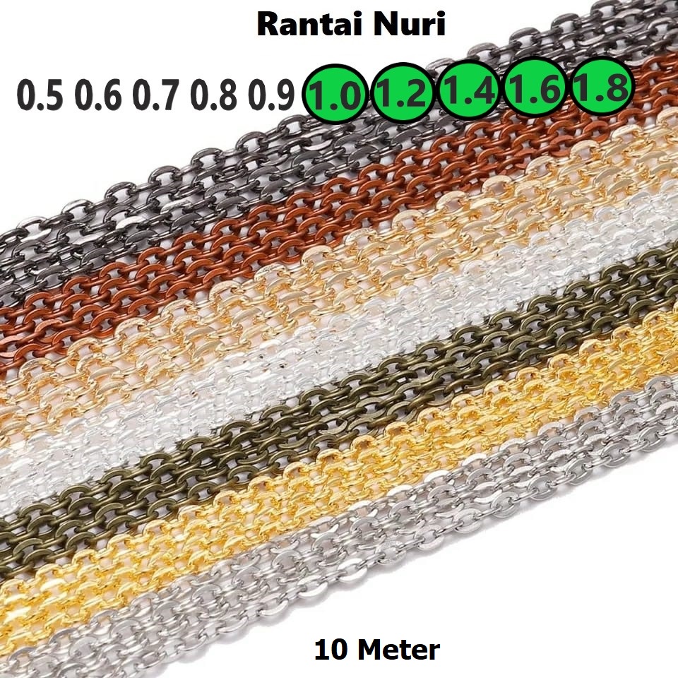 Rantai Nuri Tebal Uk 0.9-1.8mm Harga/10Meter