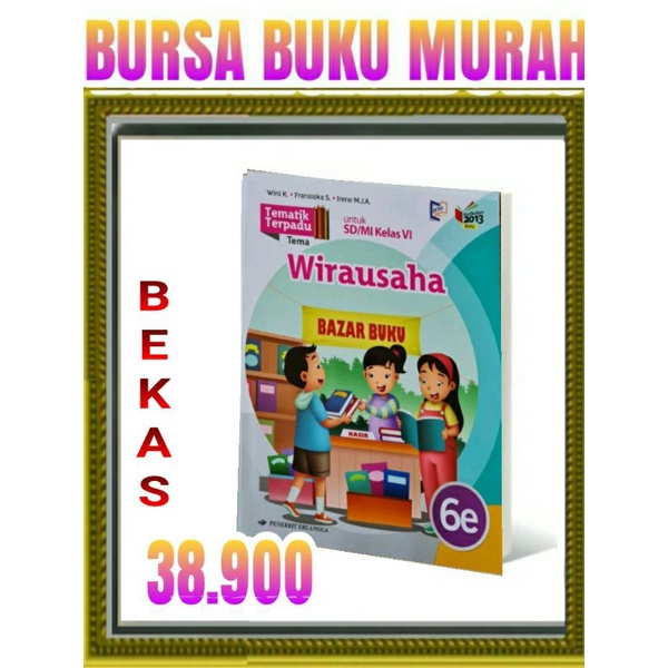 

TEMATIK TERPADU 6E WIRAUSAHA SD MI KELAS 6 K13N ERLANGGA