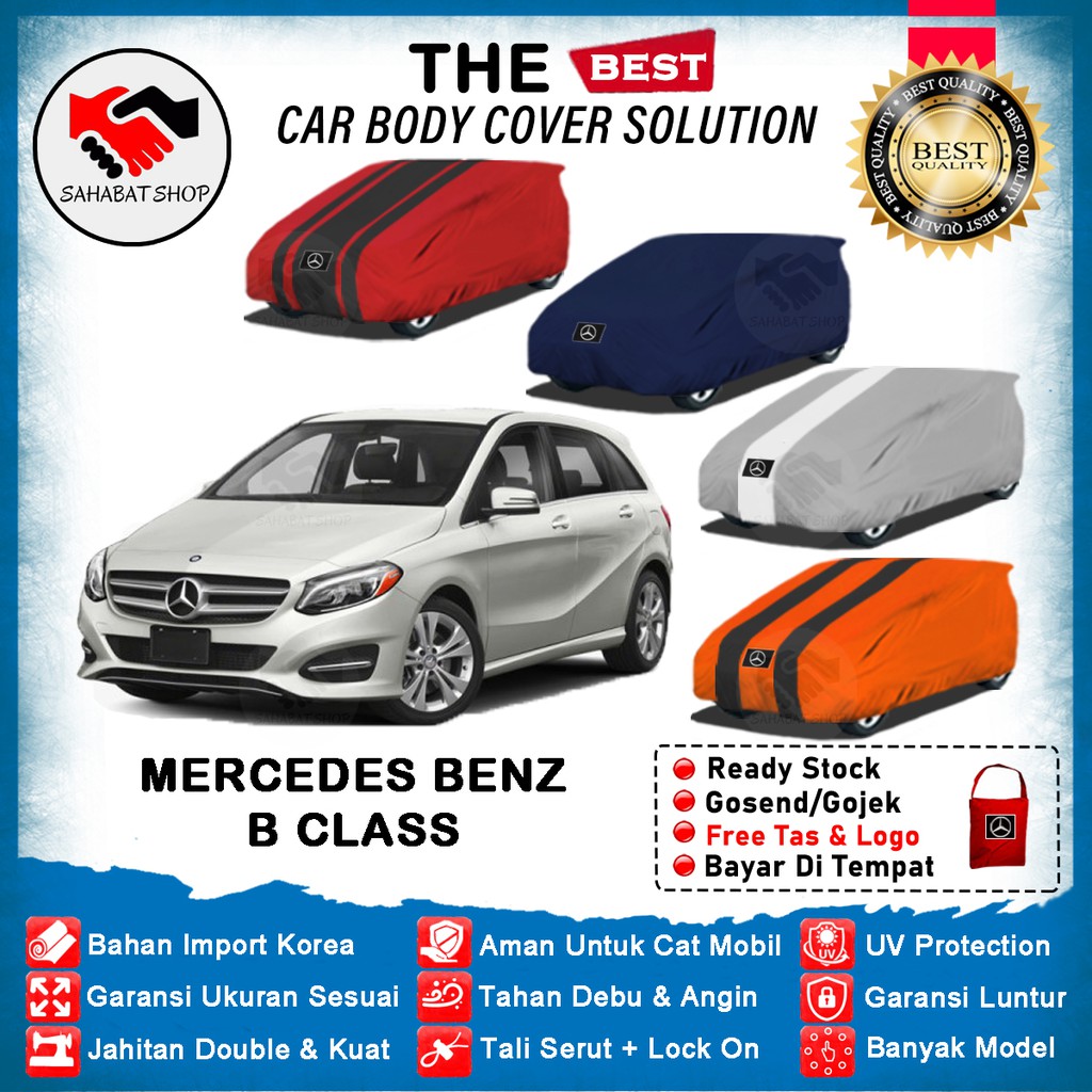 Sahabat Body Cover Mobil Mercy B Class / Sarung Penutup Mercedes Benz B-Class Outdoor 2011 2012 2013 2014 2015 2016 2017 2018 2019 / Tutup Mantel Selimut Mantol Jas Kerudung Kelambu Terpal Kerodong Pelindung Bungkus Mobil Anti Air Waterproof Model Biru