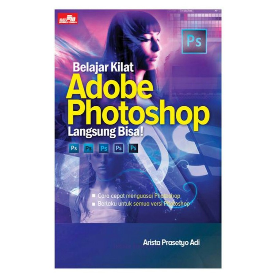 Belajar Kilat Adobe Photoshop Langsung Bisa Arista Prasetyo Adi Shopee Indonesia