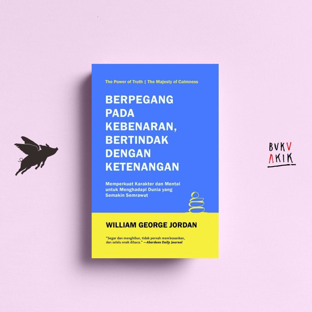 Berpegang pada Kebenaran, Bertindak - William George Jordan