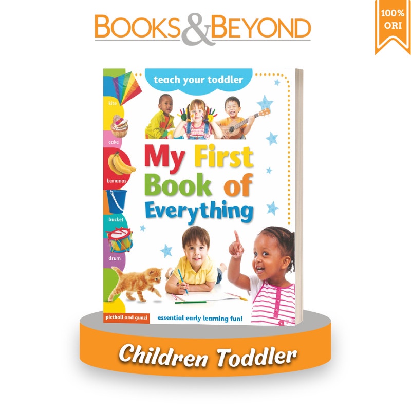 Teach Your Toddler: My First Book of Everything - 9781909763531