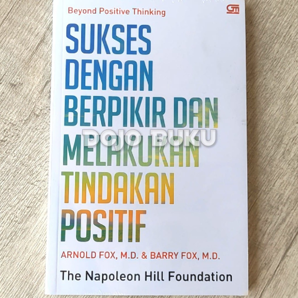 Sukses dengan Berpikir dan Melakukan Tindakan Positif by Arnold Fox, M.D.