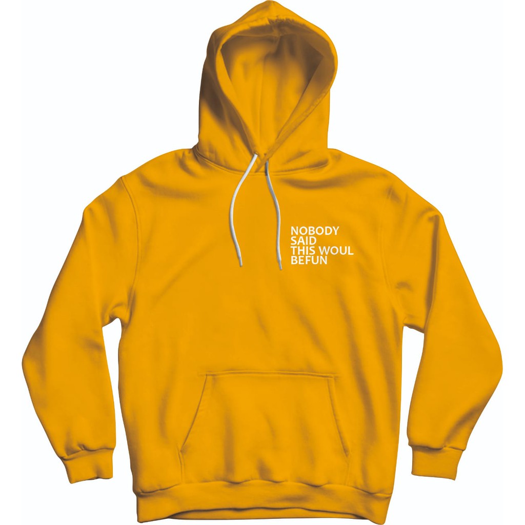 NO BODY SAID HOODIE UNISEX HOODIE TEBAL / HOODIE UNISEX