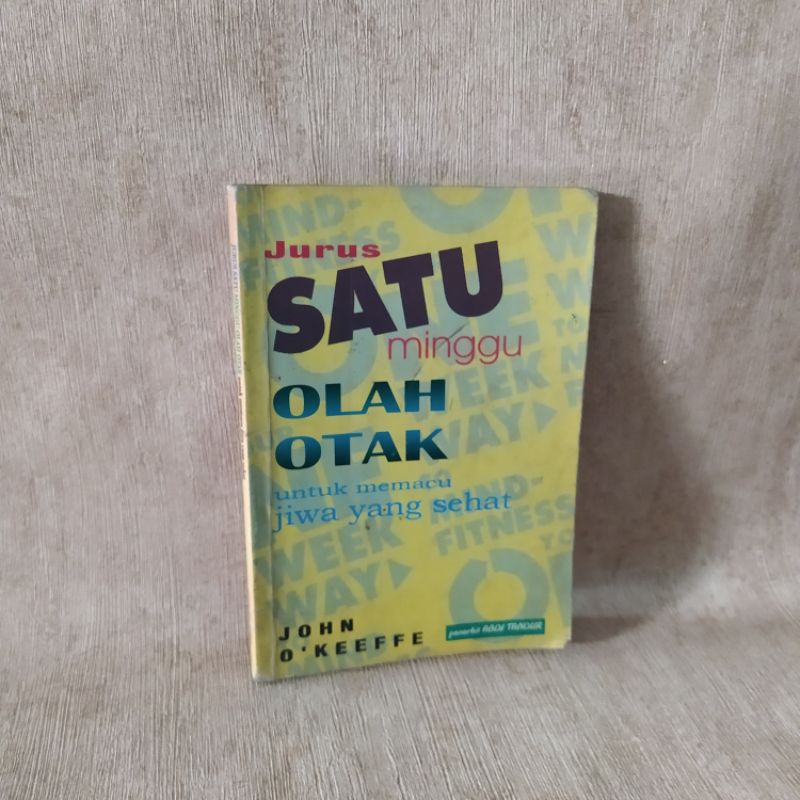 JURUS SATU MINGGU OLAH OTAKUNTUK MEMACU JIWA YANG SEHAT. IKAPI 1995.by . Johno keefe .