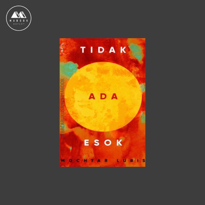 Tidak Ada Esok — Mochtar Lubis
