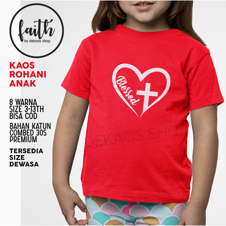 KAOS ROHANI ANAK / KAOS ROHANI KRISTEN / KAOS BLESSED HATI SALIB / BAJU ROHANI ANAK / KAOS NATAL ANA