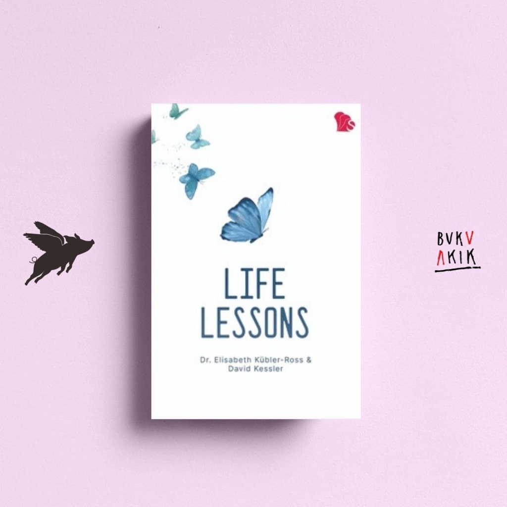 Life Lessons - Elisabeth Kübler-Ross dan David Kessler