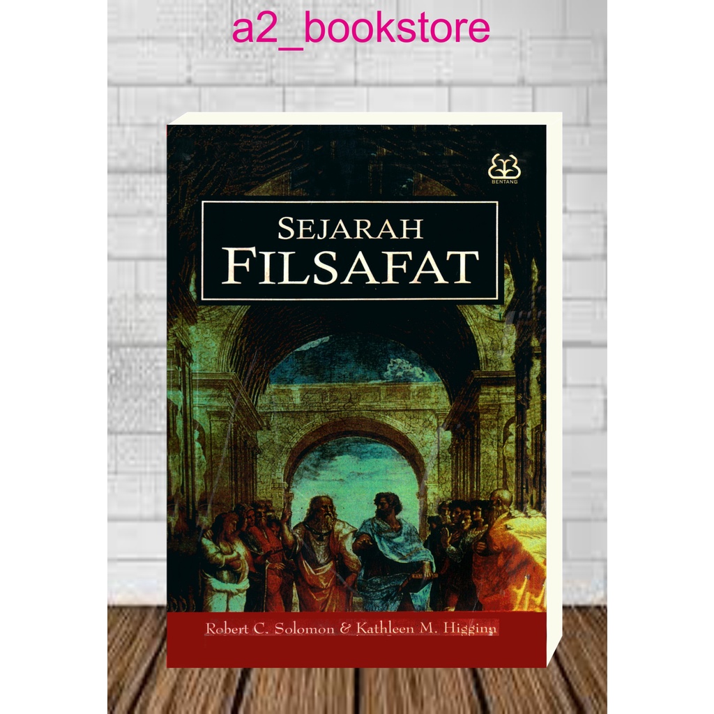 SEJARAH FILSAFAT by Robert C Solomon, Kathleen M Higginn