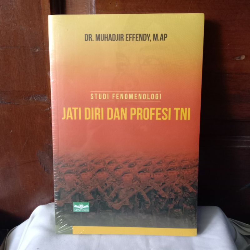 STUDI FENOMENOLOGI JATI DIRI DAN PROFESI TNI OLEH DR.MUHADJIR EFFENDY,M.AP