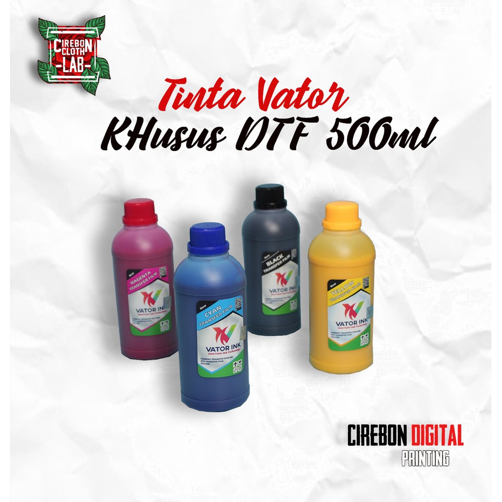 Tinta Vator Ink Khusus for DTF 500  ml| TINTA DTF CIREBON | CIREBON DIGITAL PRINTING