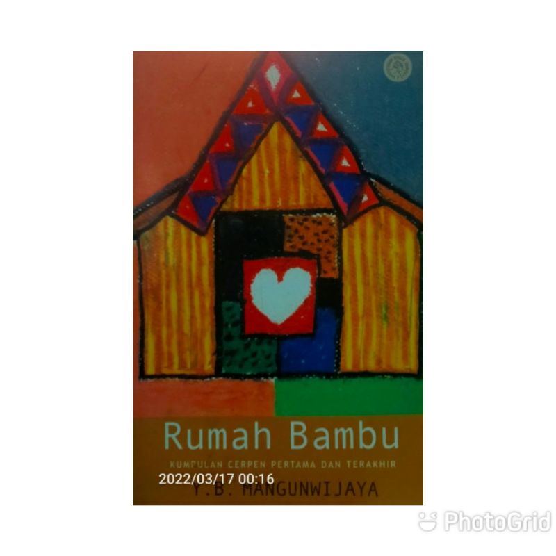 RUMAH BAMBU OLEH Y.B. MANGUNWIJAYA