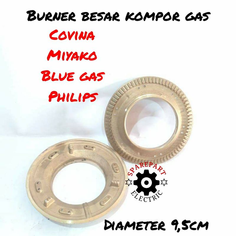 BURNER SEDANG 9,5CM KOMPOR GAS COVINA - MIYAKO - PHILIPS - BLUEGAZ MODEL COVINA 9,5CM