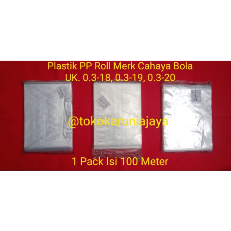 Plastik PP Roll Merk Cahaya Bola Tebal 0.3 Micron, Lebar 18 cm - 20 cm (Isi 100 Meter/Kuat & Tebal)