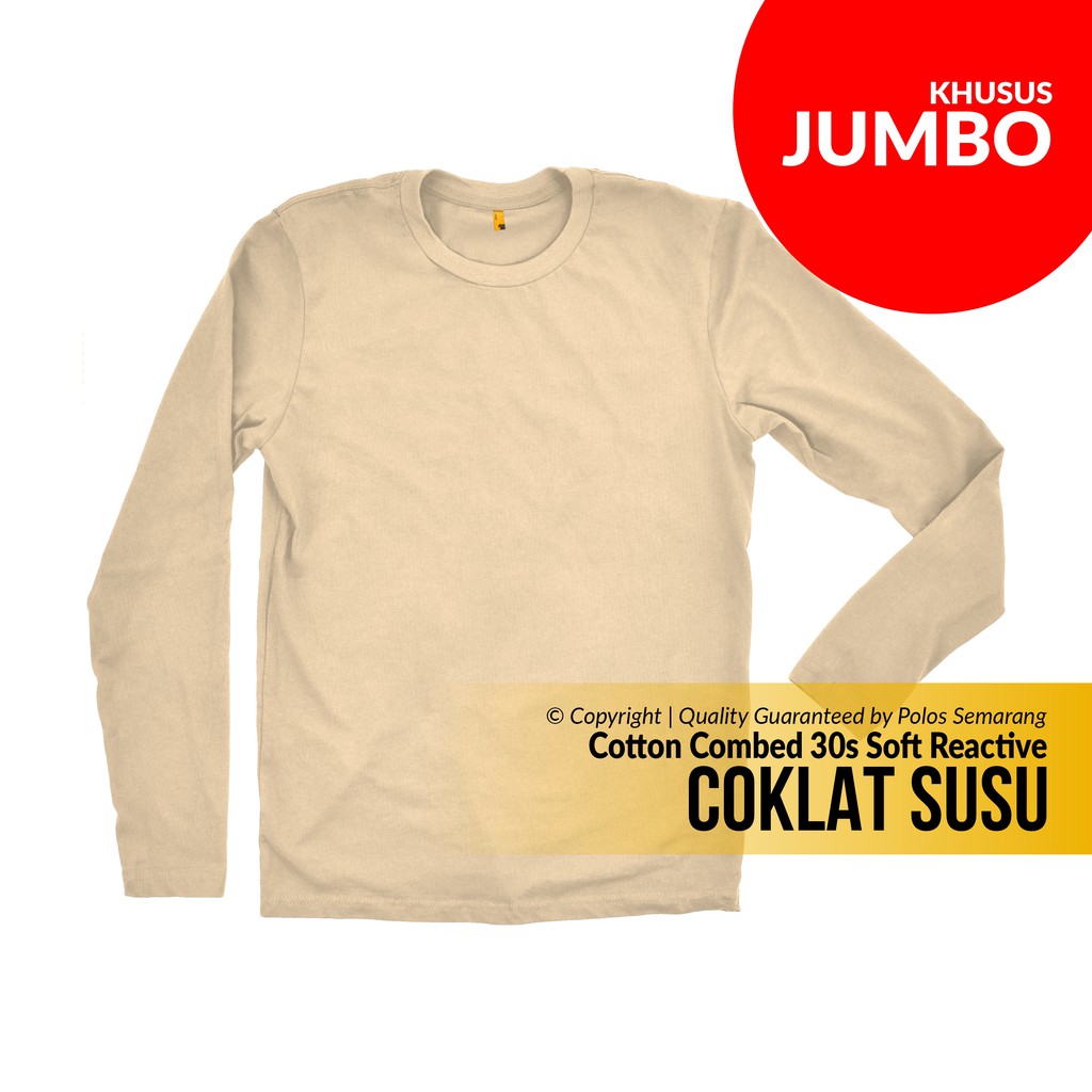KAOS POLOS JUMBO COKLAT SUSU PANJANG COTTON COMBED REACTIVE